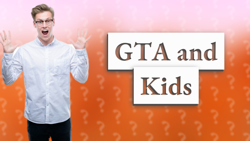 GTA and Kids