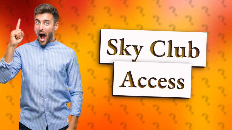 Sky Club Access