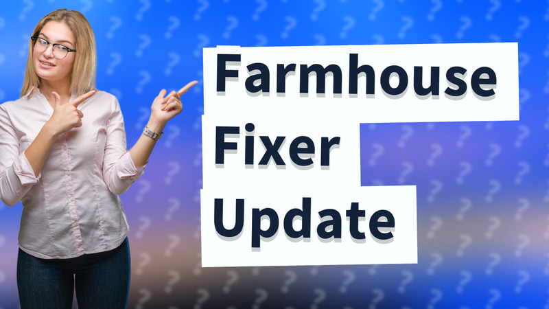 Farmhouse Fixer Update