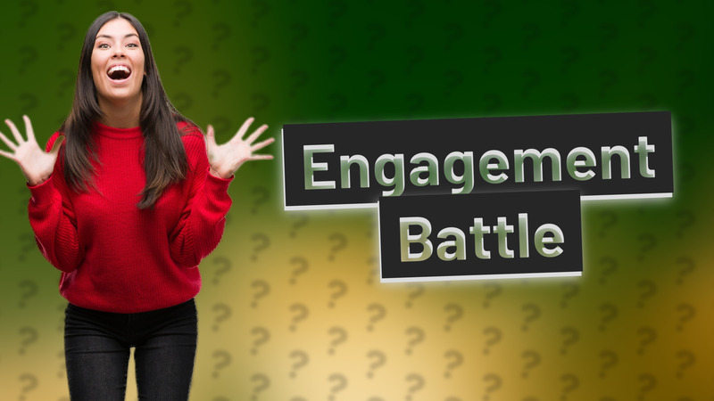 Engagement Battle