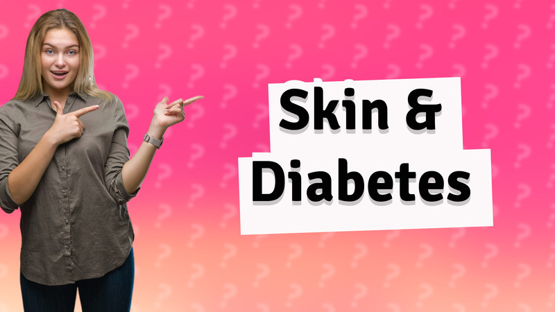 Skin & Diabetes