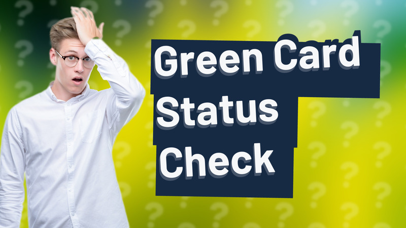 Green Card Status Check