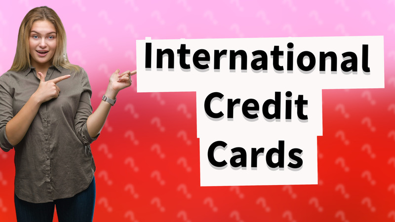 International Credit Cards