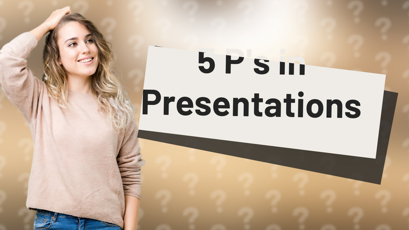 5 P's in Presentations