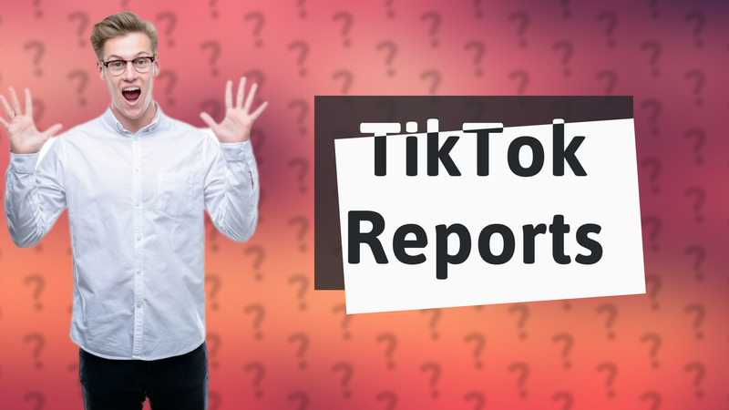 TikTok Reports
