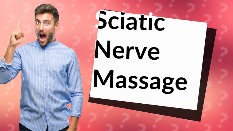 Sciatic Nerve Massage