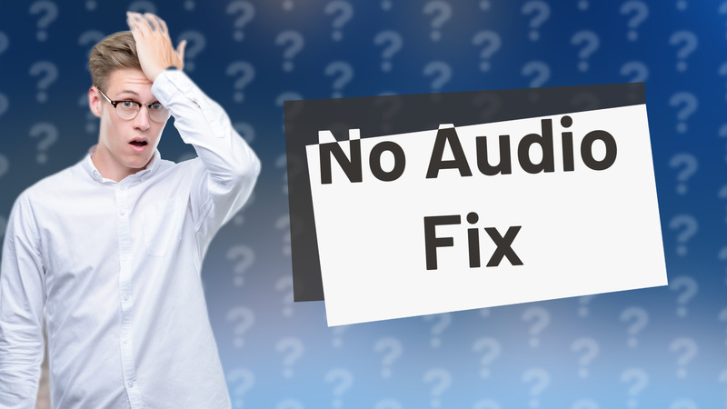 No Audio Fix