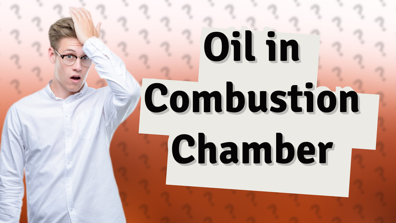 Oil in Combustion Chamber