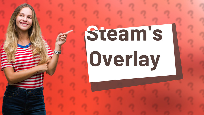 Steam's Overlay