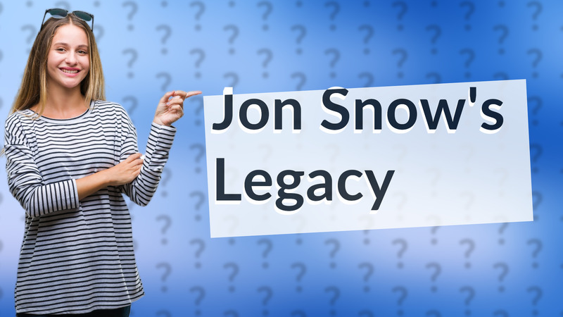 Jon Snow's Legacy