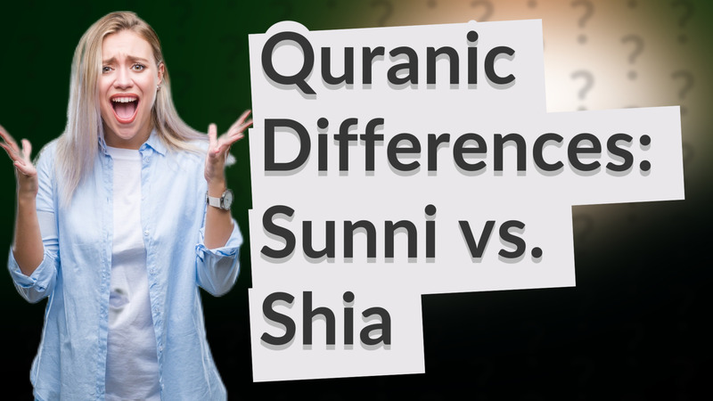 Quranic Differences: Sunni vs. Shia