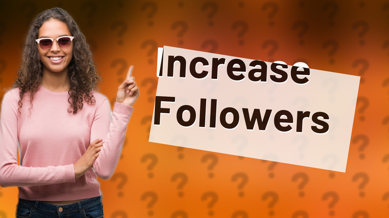 Increase Followers