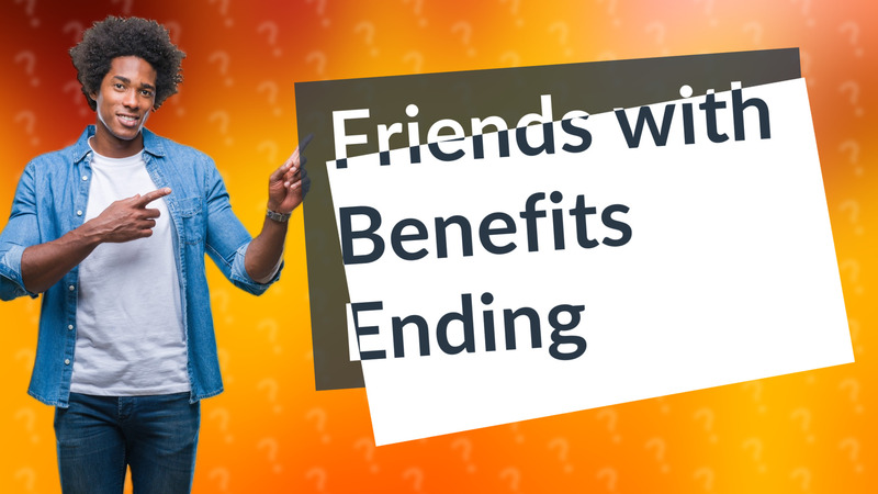 Friends with Benefits Ending