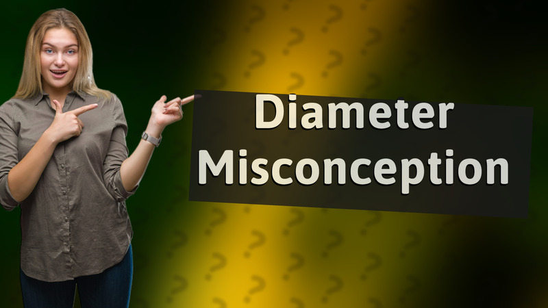 Diameter Misconception