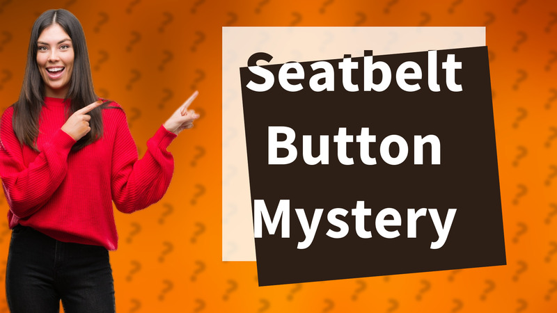 Seatbelt Button Mystery
