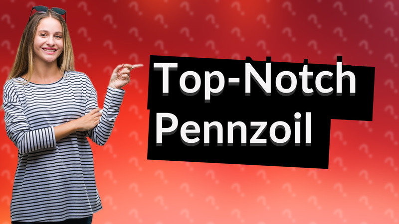 Top-Notch Pennzoil