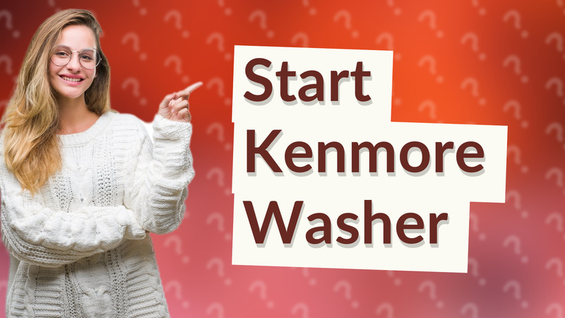 Start Kenmore Washer