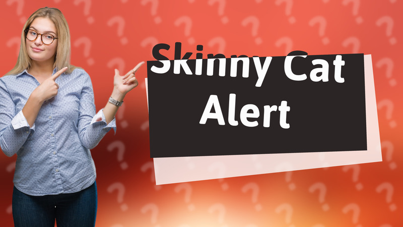Skinny Cat Alert