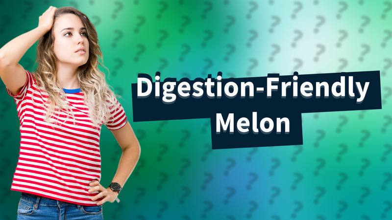 Digestion-Friendly Melon