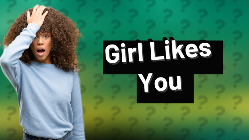 Girl Likes You