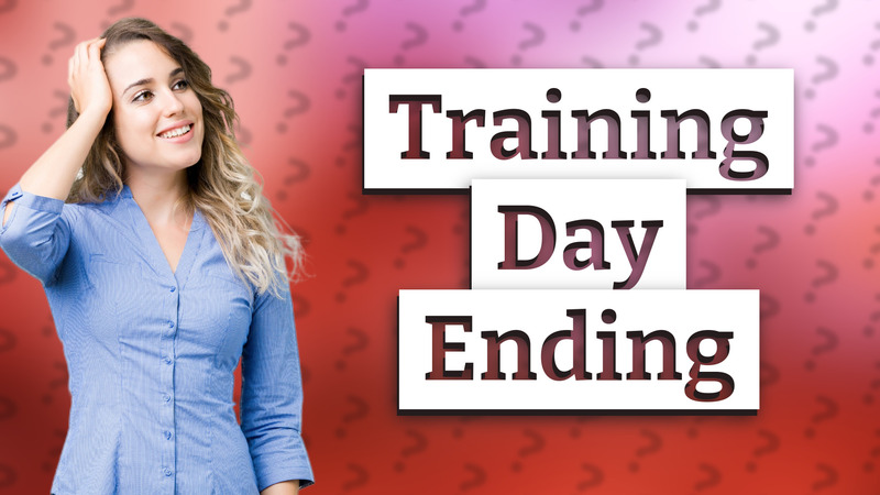 Training Day Ending
