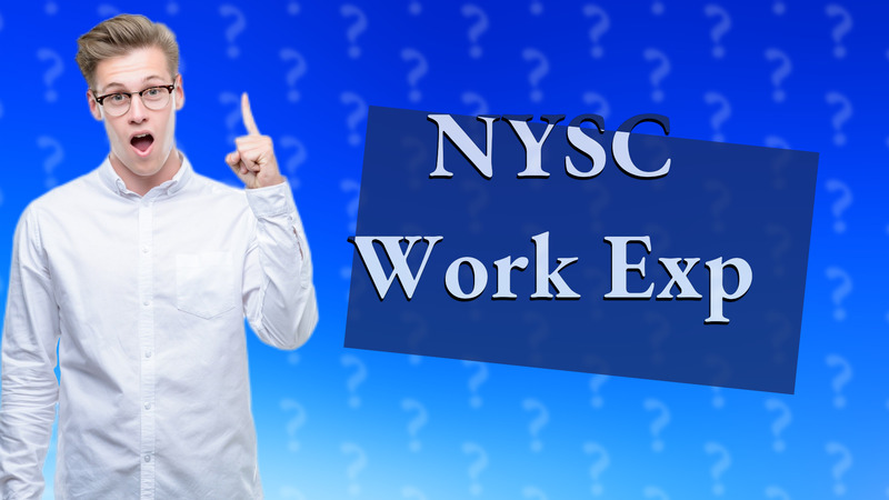 NYSC Work Exp