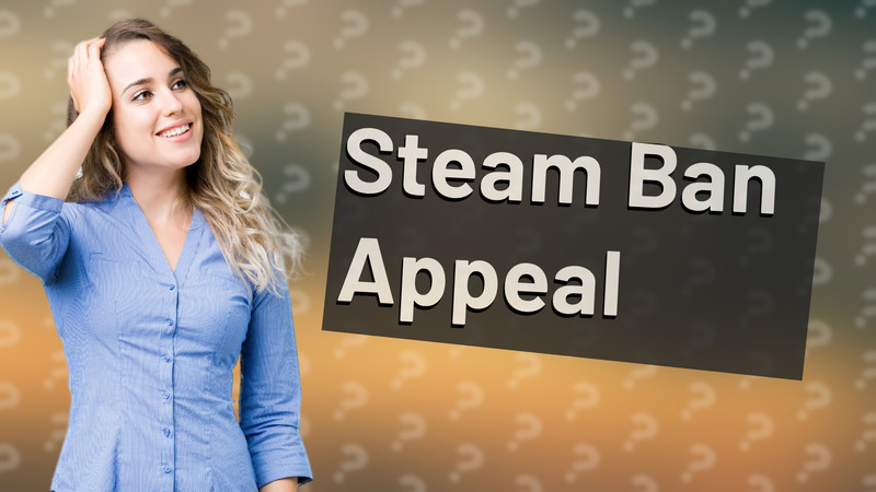 Steam Ban Appeal