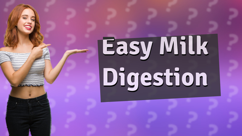 Easy Milk Digestion