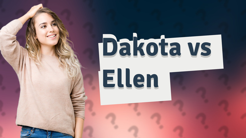 Dakota vs Ellen