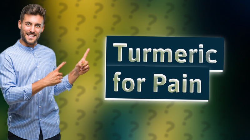 Turmeric for Pain