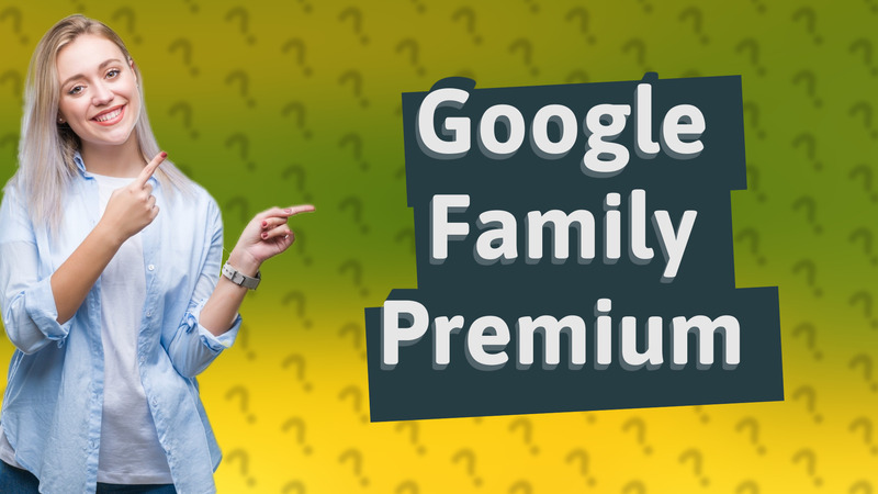 Google Family Premium