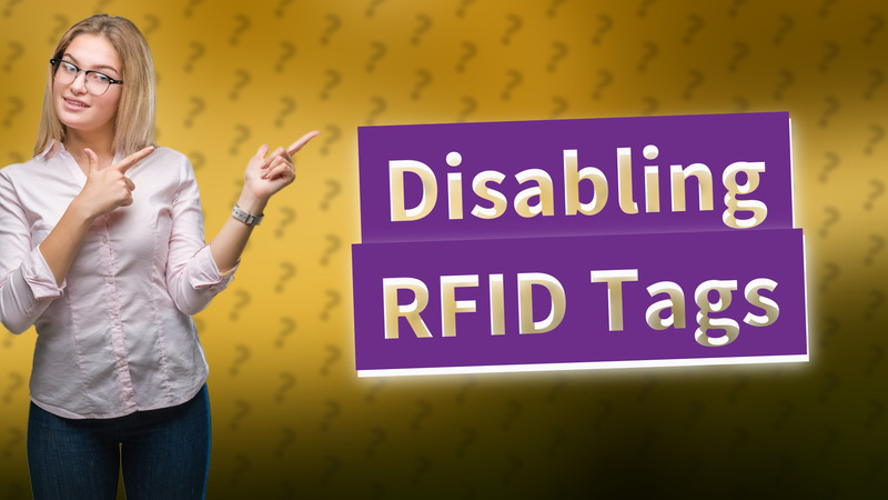 Disabling RFID Tags