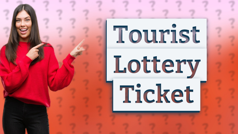 Tourist Lottery Ticket