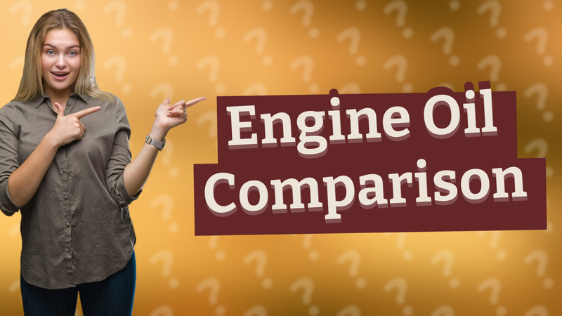 Engine Oil Comparison