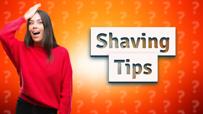 Shaving Tips