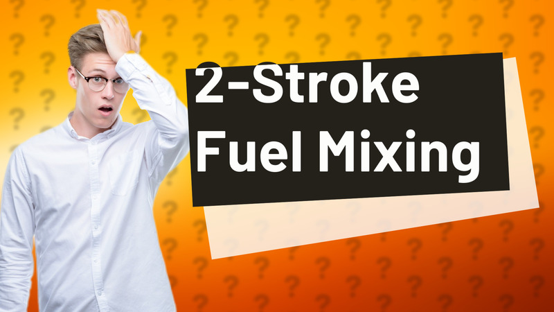 2-Stroke Fuel Mixing