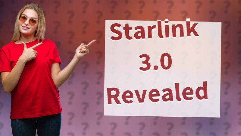 Starlink 3.0 Revealed