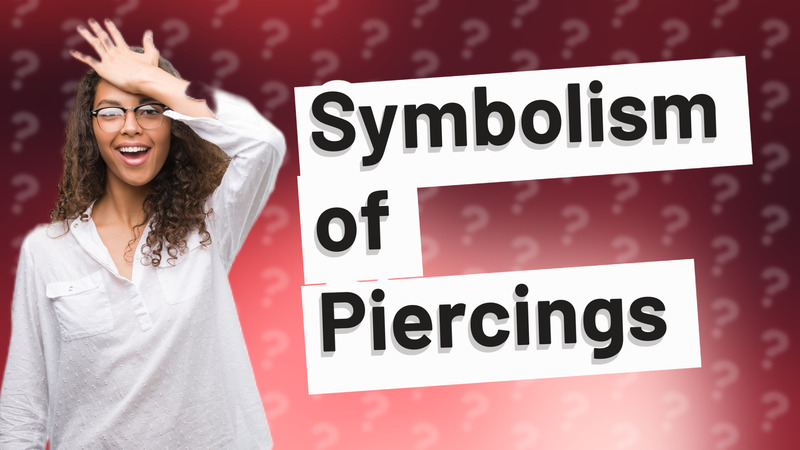 Symbolism of Piercings