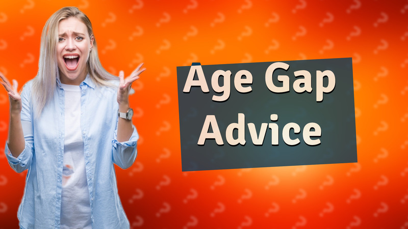 Age Gap Advice