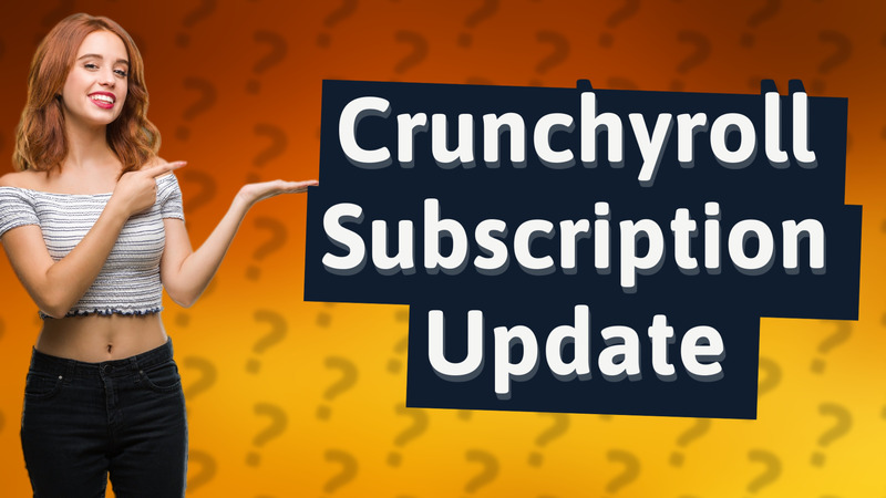 Crunchyroll Subscription Update