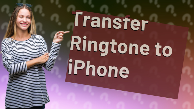 Transfer Ringtone to iPhone