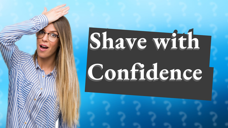 Shave with Confidence