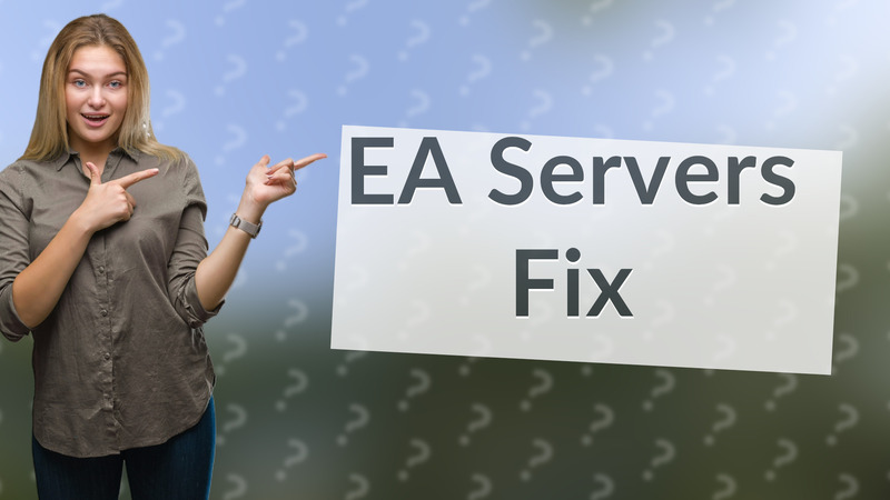 EA Servers Fix