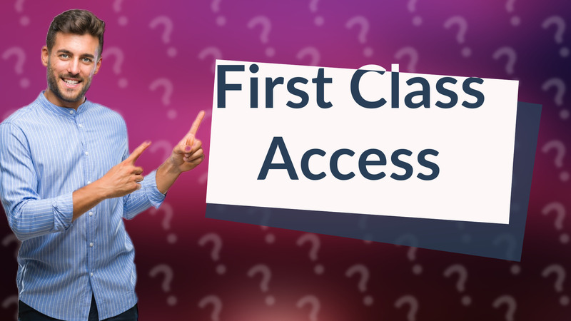 First Class Access