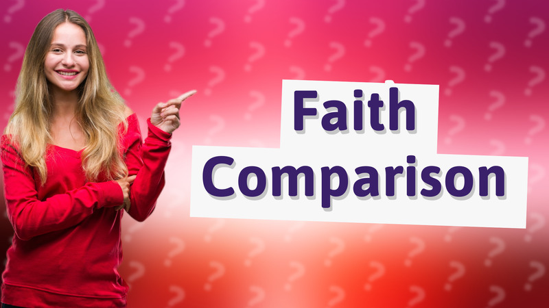 Faith Comparison