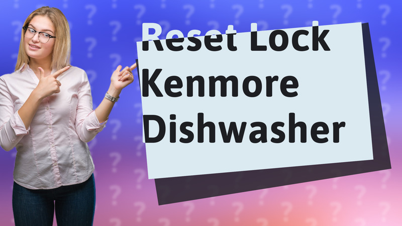 Reset Lock Kenmore Dishwasher