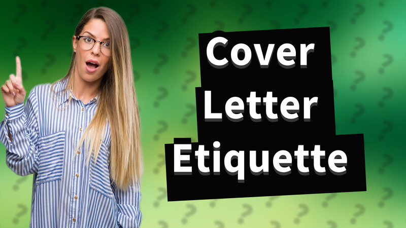 Cover Letter Etiquette