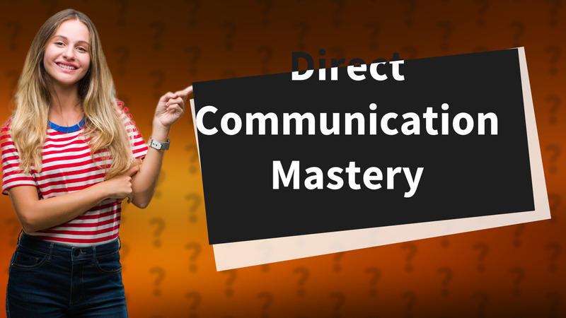 Direct Communication Mastery