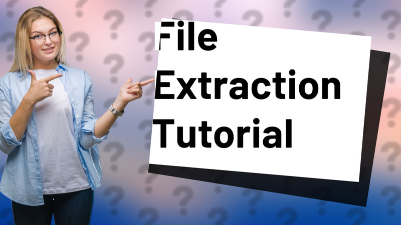 File Extraction Tutorial