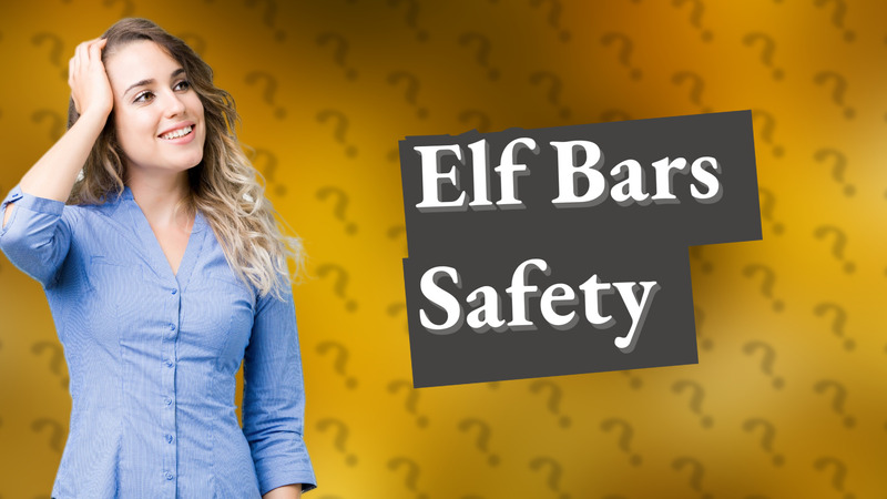 Elf Bars Safety